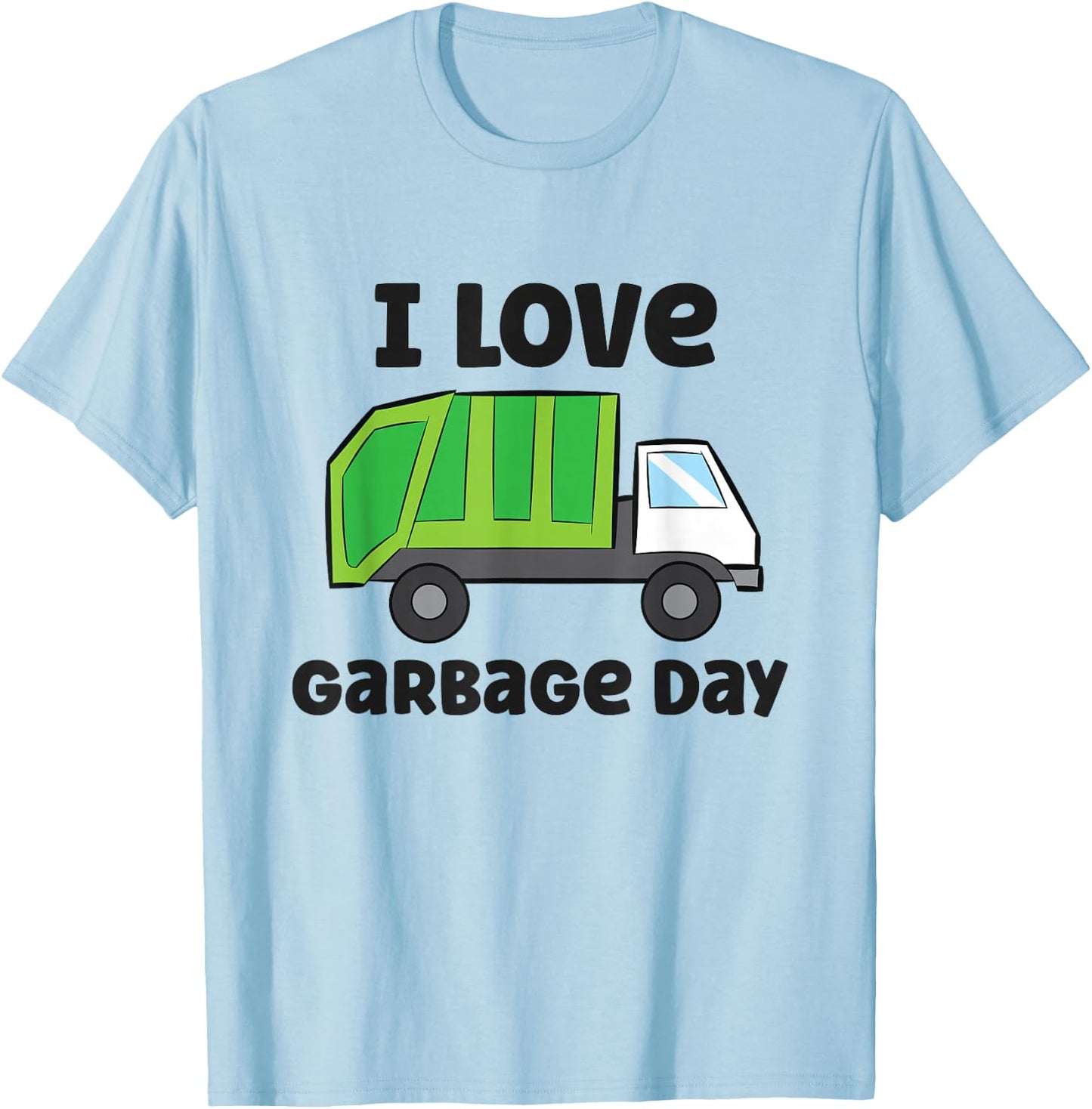 I Love Garbage Day Funny Garbage Truck T-Shirt - T-Shirt | Light Blue