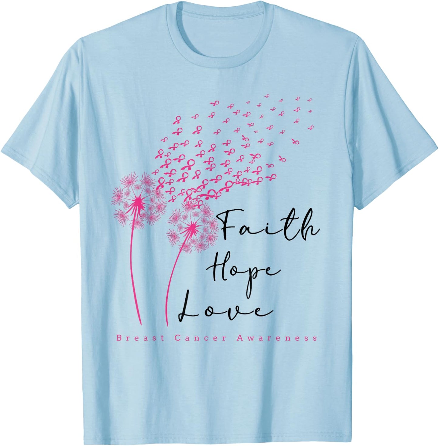 Pink Ribbon Dandelion Faith Hope Love Breast Cancer T-Shirt - T-Shirt | Light Blue