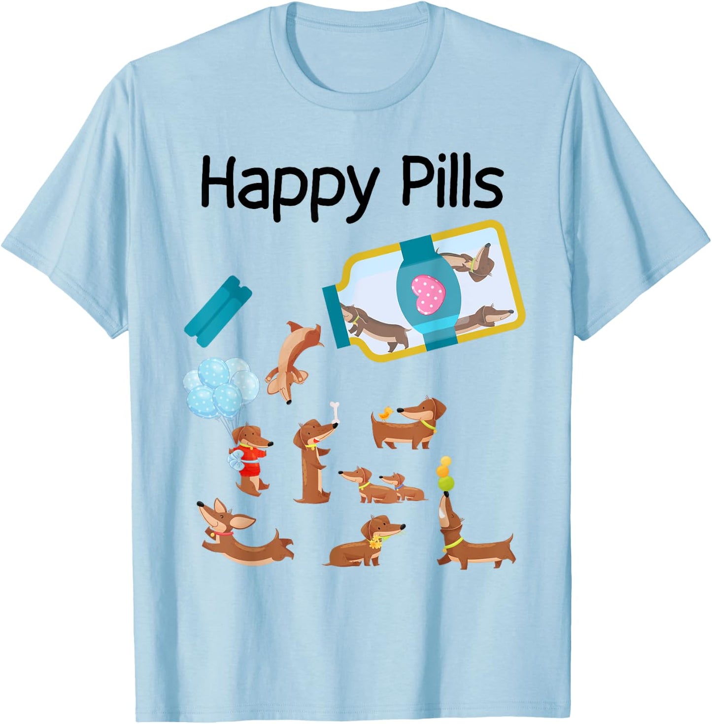 Happy Pills Dachshund Dogs Cute Dachshund Lovers T-Shirt - T-Shirt | Light Blue