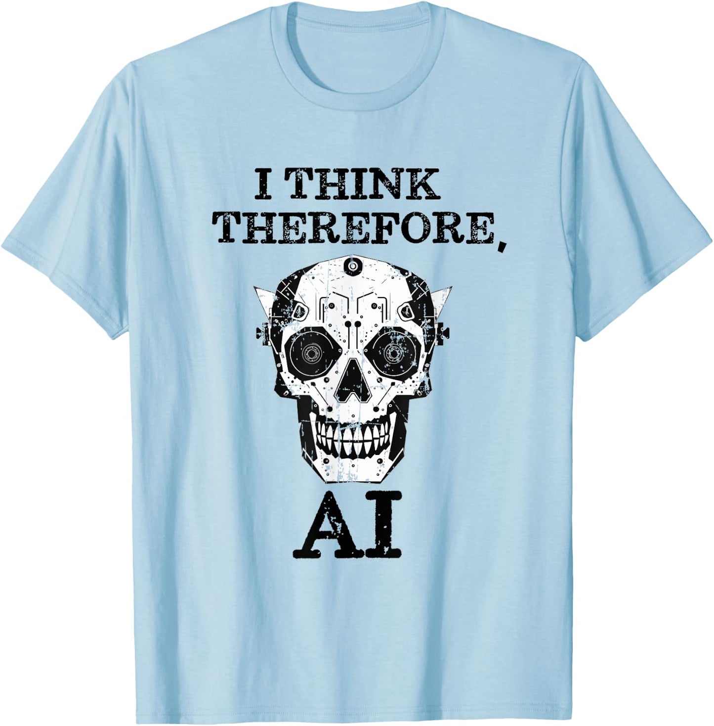 funny ChatGPT I think therefore I am AI Robot Skull T-Shirt - T-Shirt | Light Blue