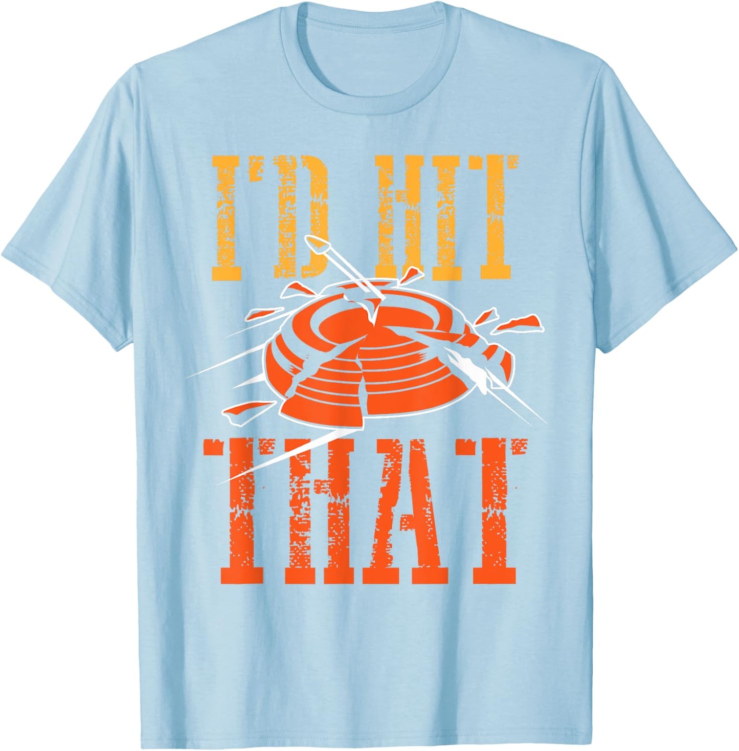 I'd Hit That Clay Shooting Shirt | Breaking Birds Gag Gift T-Shirt - T-Shirt | Light Blue