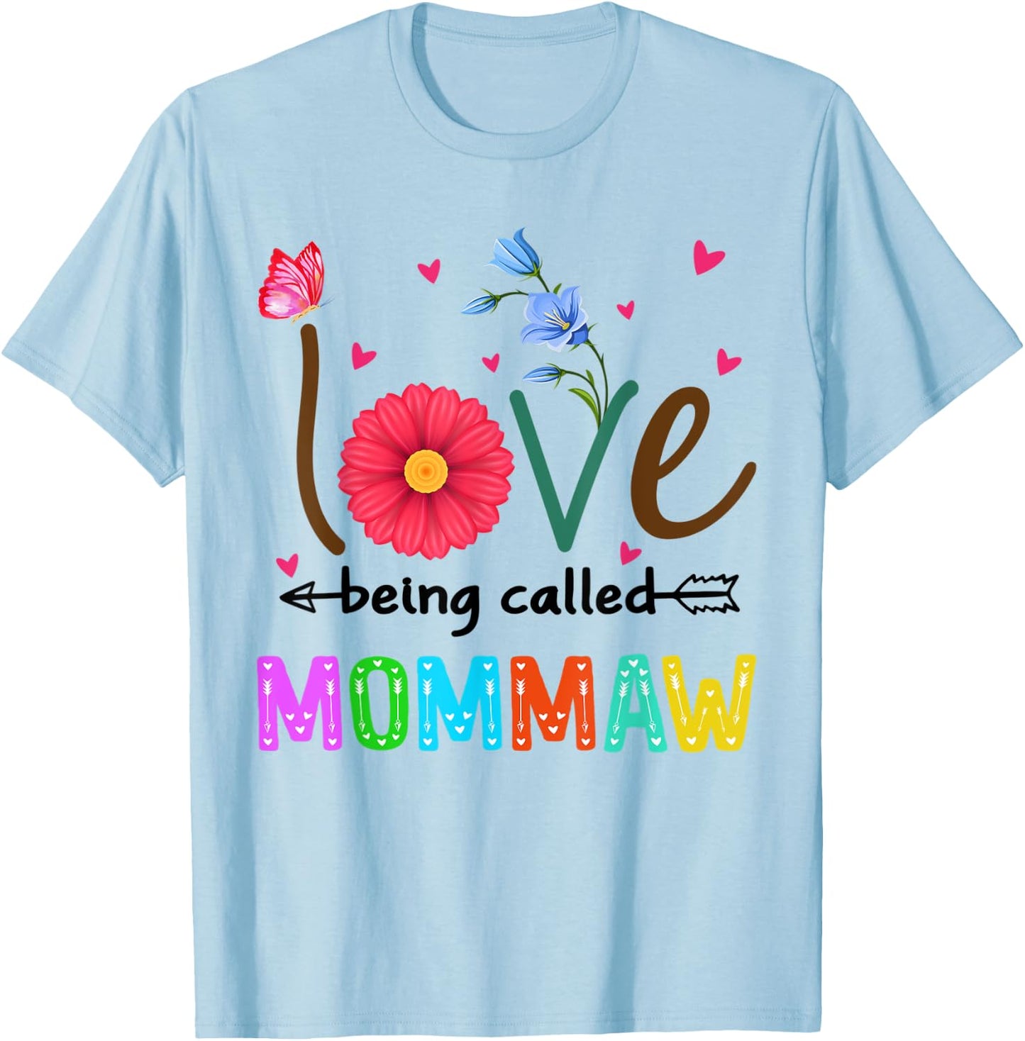 I Love Being Called Mommaw Floral Design Funny Mommaw T-Shirt - T-Shirt | Light Blue