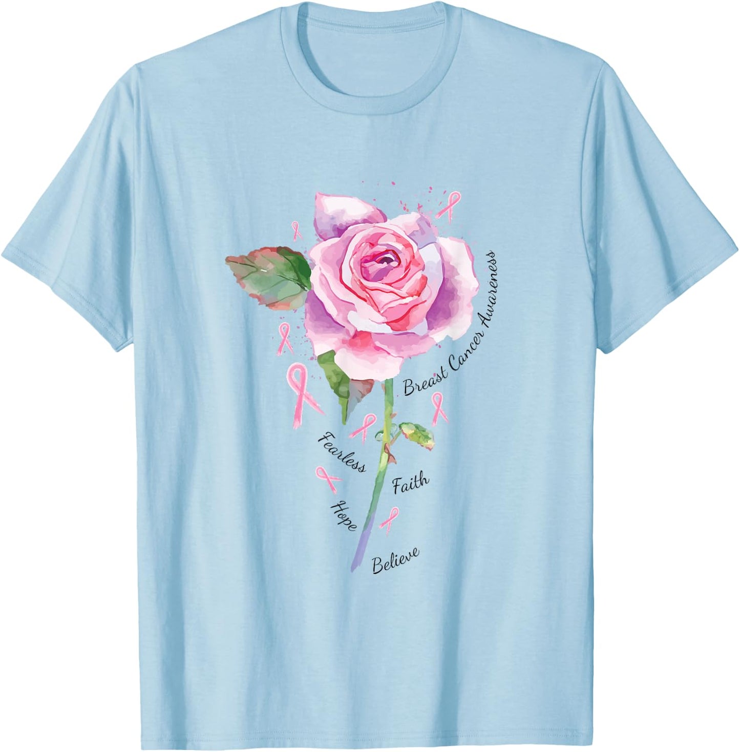 Breast Cancer Shirt Pink Ribbon Rose Fearless Faith Hope T-Shirt - T-Shirt | Light Blue
