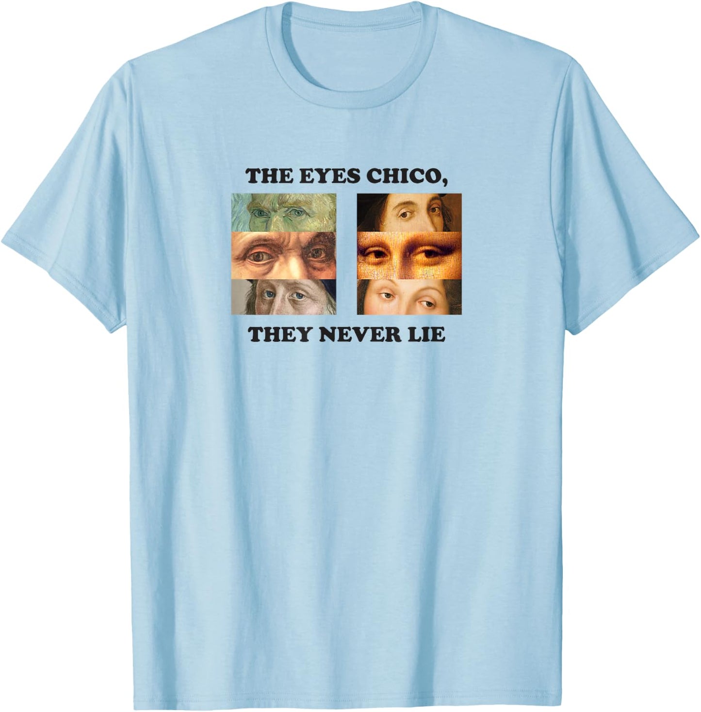 Aesthetic Quote The Eyes Chico They Never Lie Vaporwave T-Shirt - T-Shirt | Light Blue