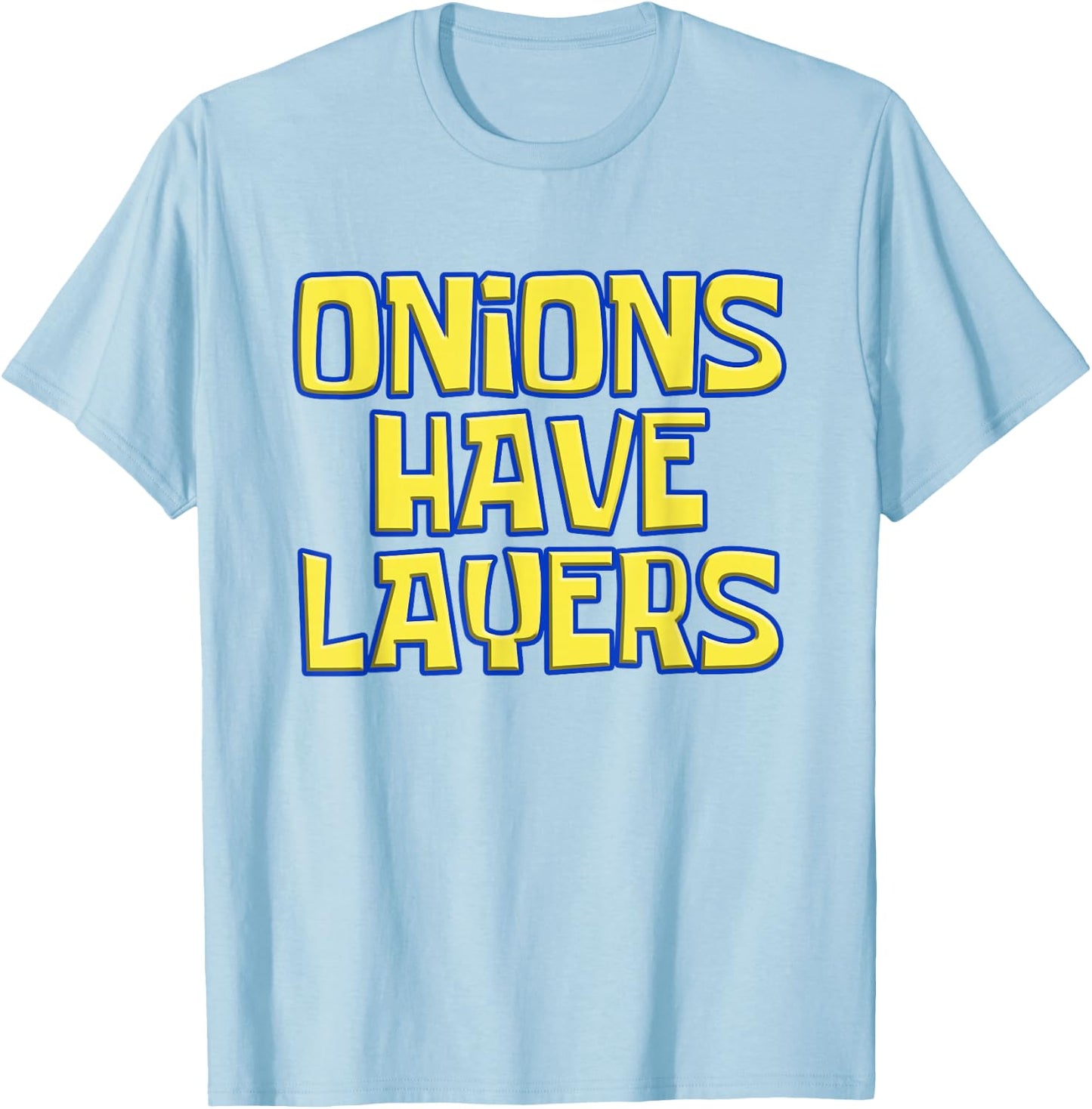 Onions Have Layers Ogre Meme Enthusiast Funny T-Shirt - T-Shirt | Light Blue