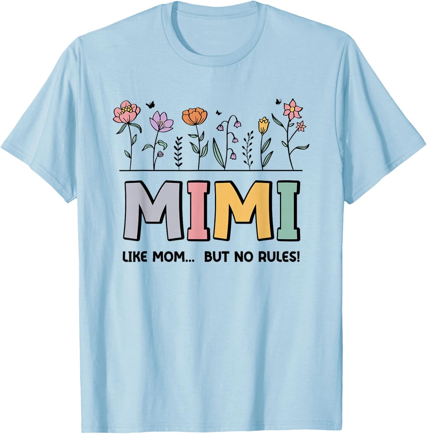 Mimi Like Mom... But No Rules T-Shirt - T-Shirt | Light Blue