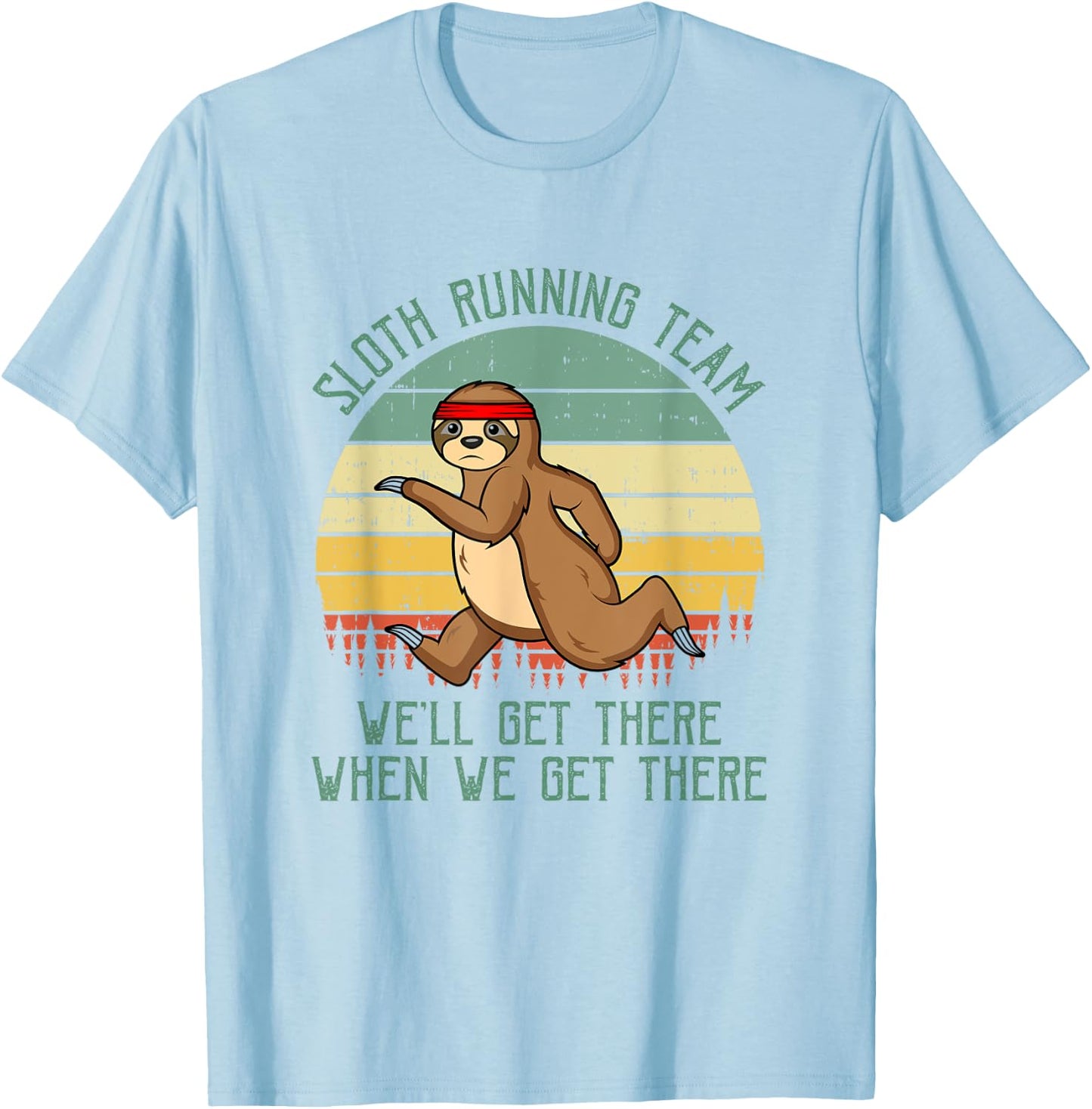 Sloth Running Team We'll Get There Jogger Cardio Sports T-Shirt - T-Shirt | Light Blue