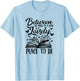 Between The Pages Of Book Is Lovely Place To Be Book Lover T-Shirt - T-Shirt | Light Blue