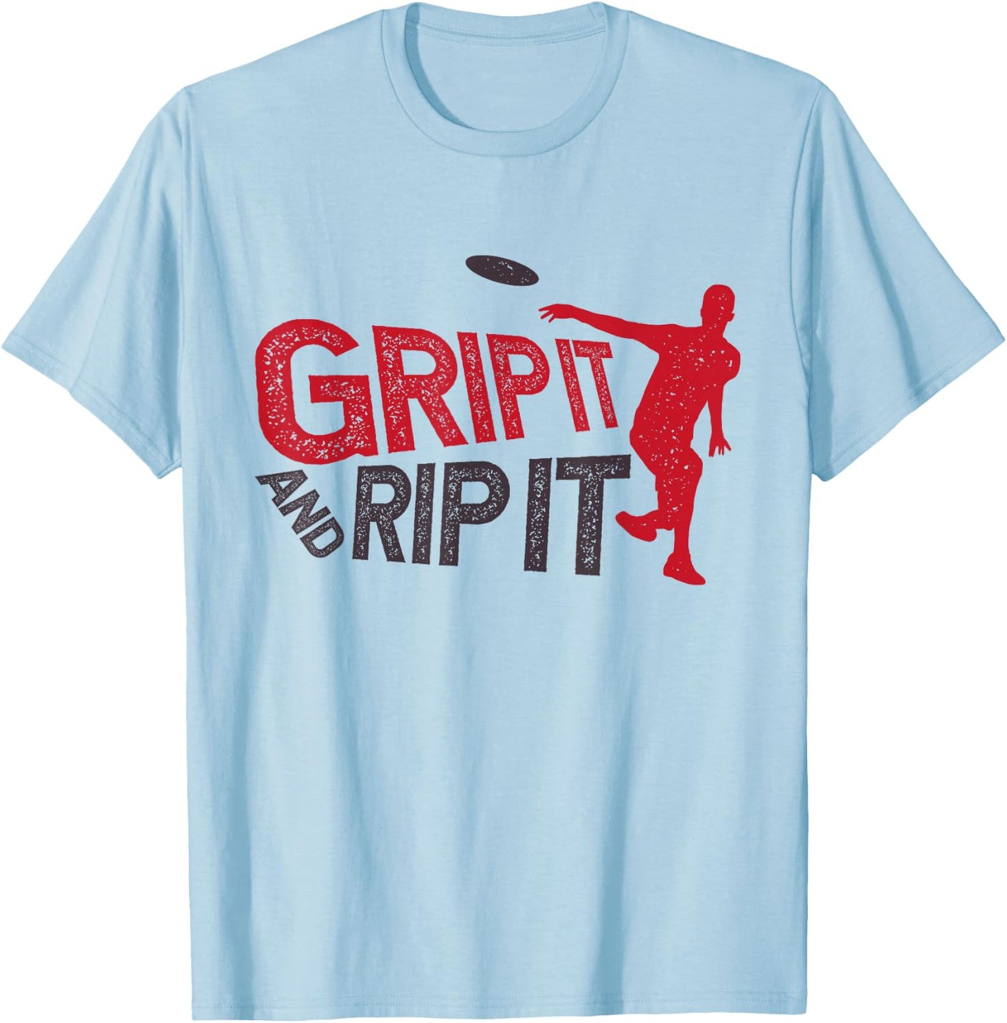 Grip It And Rip It Funny Frisbee Sport Team Player Disc Golf T-Shirt - T-Shirt | Light Blue