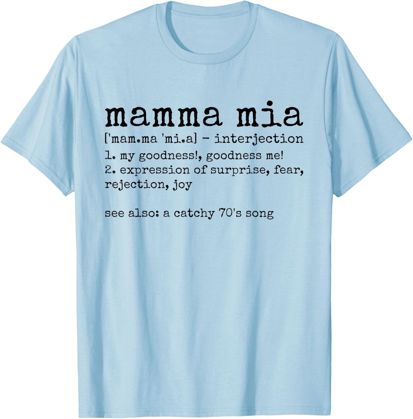 Mamma Mia Italian Dictionary Definition Funny T-Shirt - T-Shirt | Light Blue