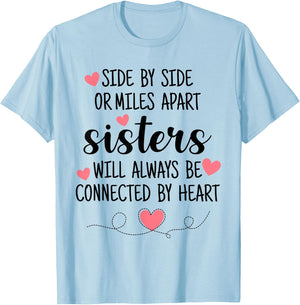 Side By Side Sisters Will Always Be Connected By Heart T-Shirt - T-Shirt | Light Blue