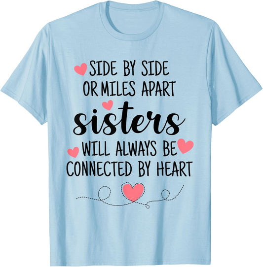 Side By Side Sisters Will Always Be Connected By Heart T-Shirt - T-Shirt | Light Blue