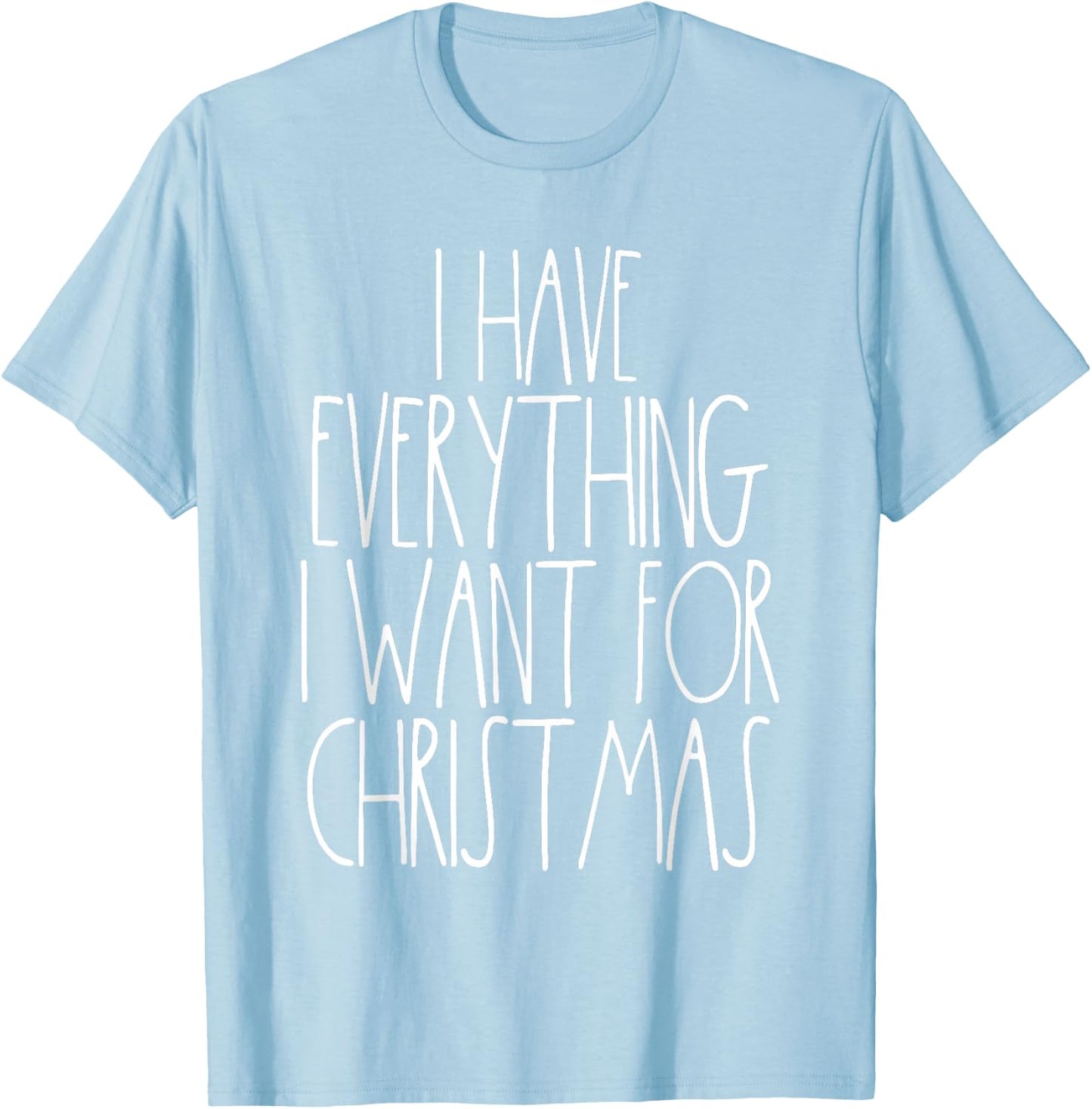 Christmas Couple Shirt Funny Xmas Matching I Have Everything T-Shirt - T-Shirt | Light Blue