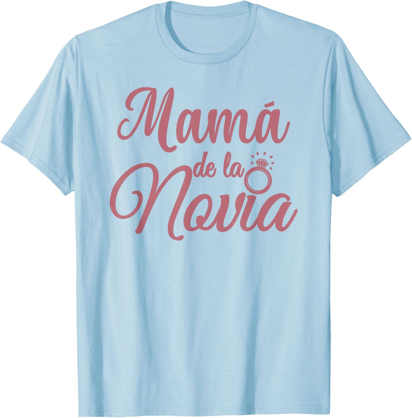 Mamá de la Novia, Spanish Mother Of The Bride Madre Wedding T-Shirt - T-Shirt | Light Blue