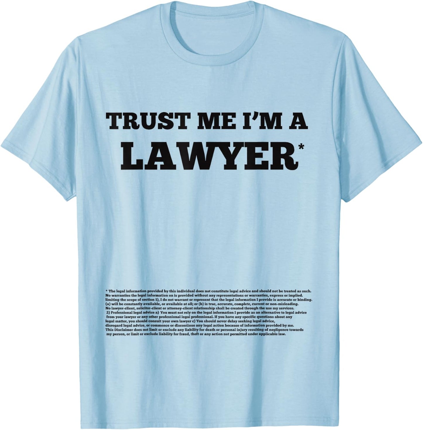 Trust me I'm a lawyer (disclaimer) - funny T-Shirt - T-Shirt | Light Blue