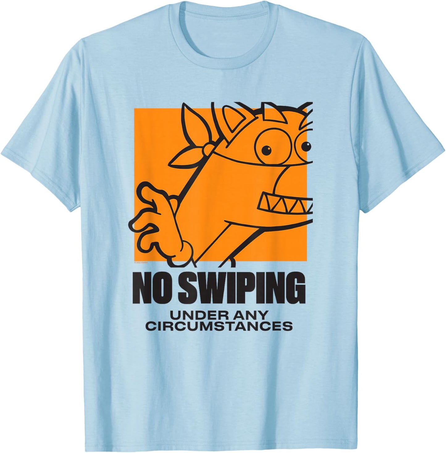 Dora the Explorer No Swiping Under Any Circumstances T-Shirt - T-Shirt | Light Blue