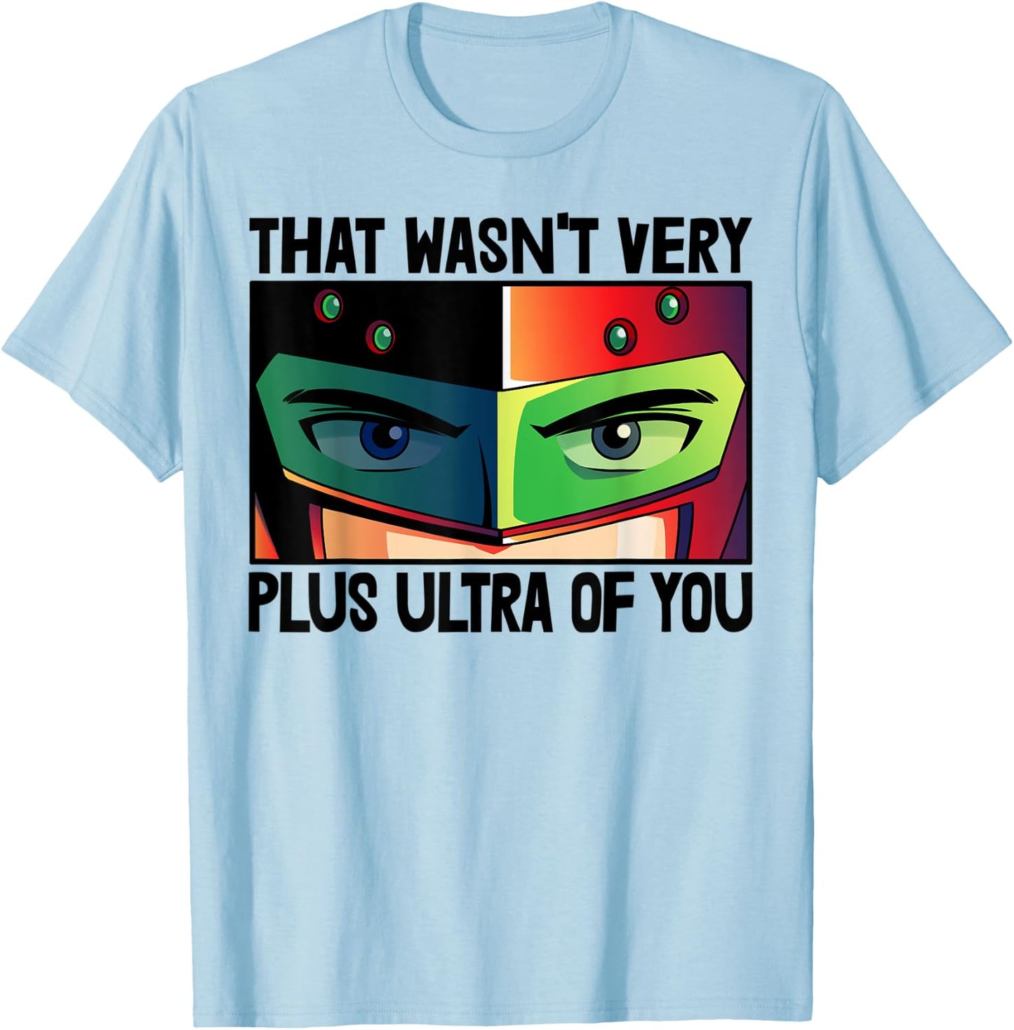 That Wasn't Very Plus Ultra You Animation T-Shirt - T-Shirt | Light Blue