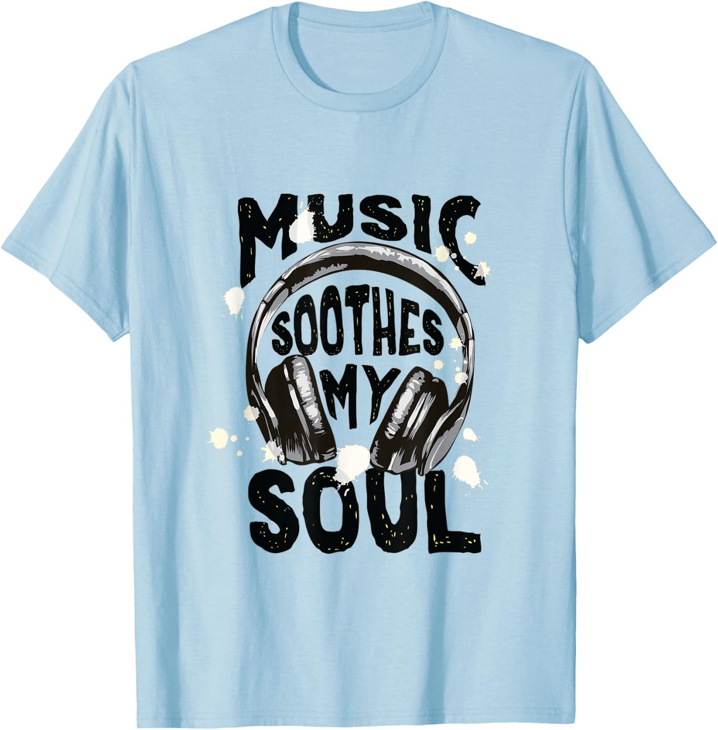 Music Soothes My Soul Short Sleeve T-Shirt - T-Shirt | Light Blue