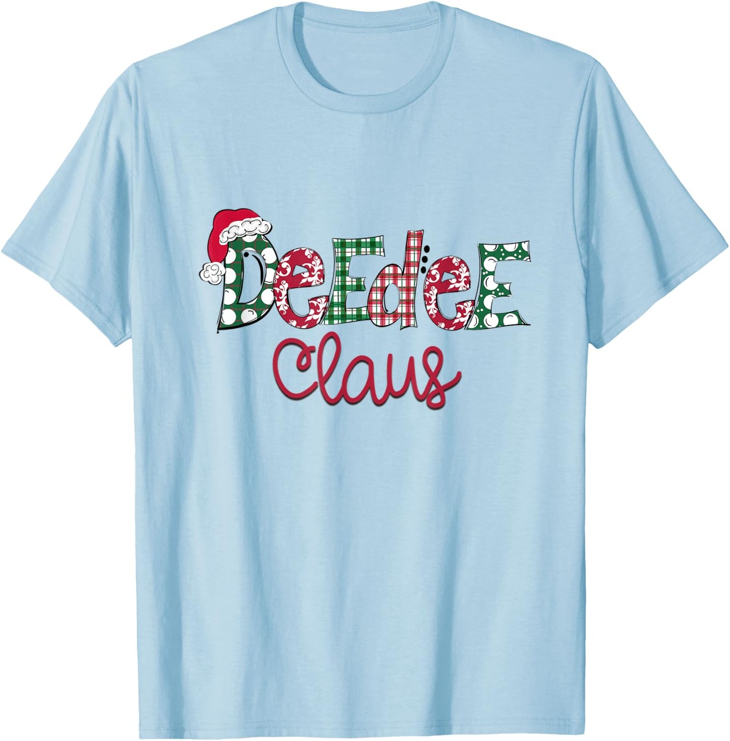 Christmas Deedee Claus Matching Pajama Santa Hat X-mas T-Shirt - T-Shirt | Light Blue