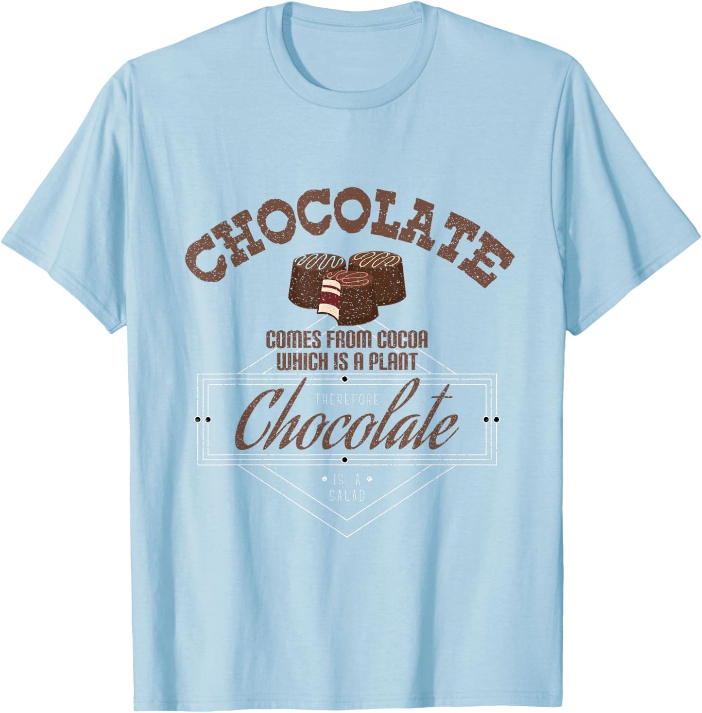 Chocolates come from cocoa chocolate is salad funny T-Shirt - T-Shirt | Light Blue