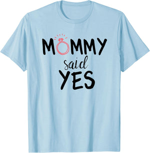 Mommy Said Yes Engagement Novelty for Kids T-Shirt - T-Shirt | Light Blue