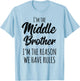 Middle Brother Shirt I'm Reason We Have Rules Funny Sibling T-Shirt - T-Shirt | Light Blue