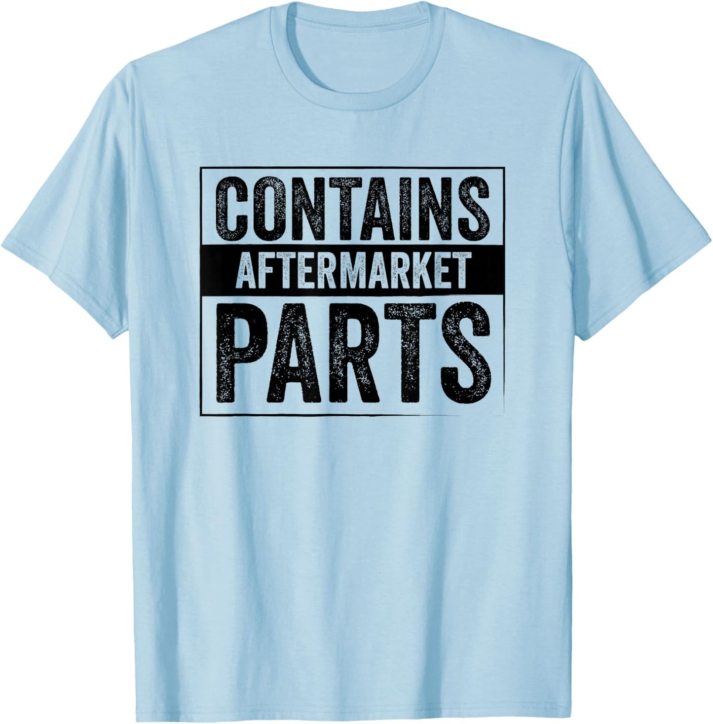 Contains Aftermarket Parts Funny Mechanic Auto Repair Saying T-Shirt - T-Shirt | Light Blue
