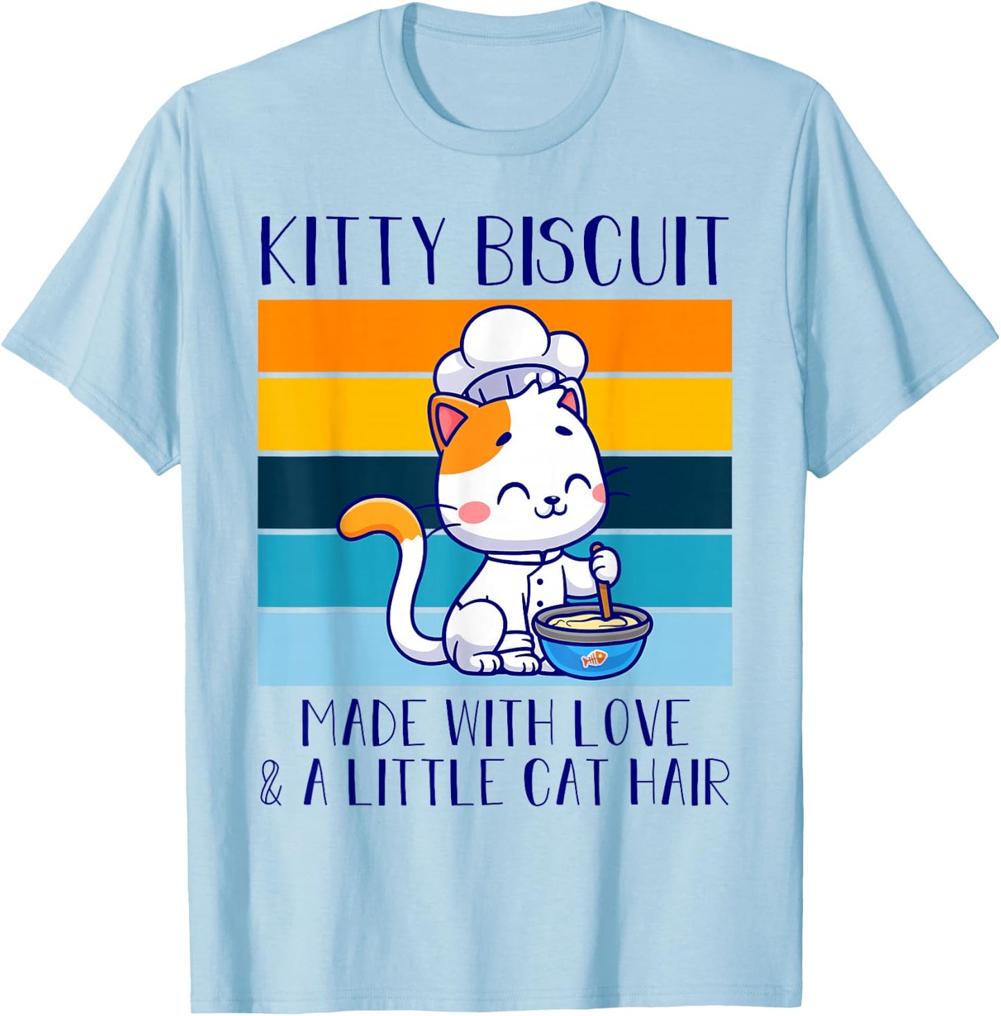 Kitty Biscuit Made With Love And A Little Cat Hair Bakery T-Shirt - T-Shirt | Light Blue