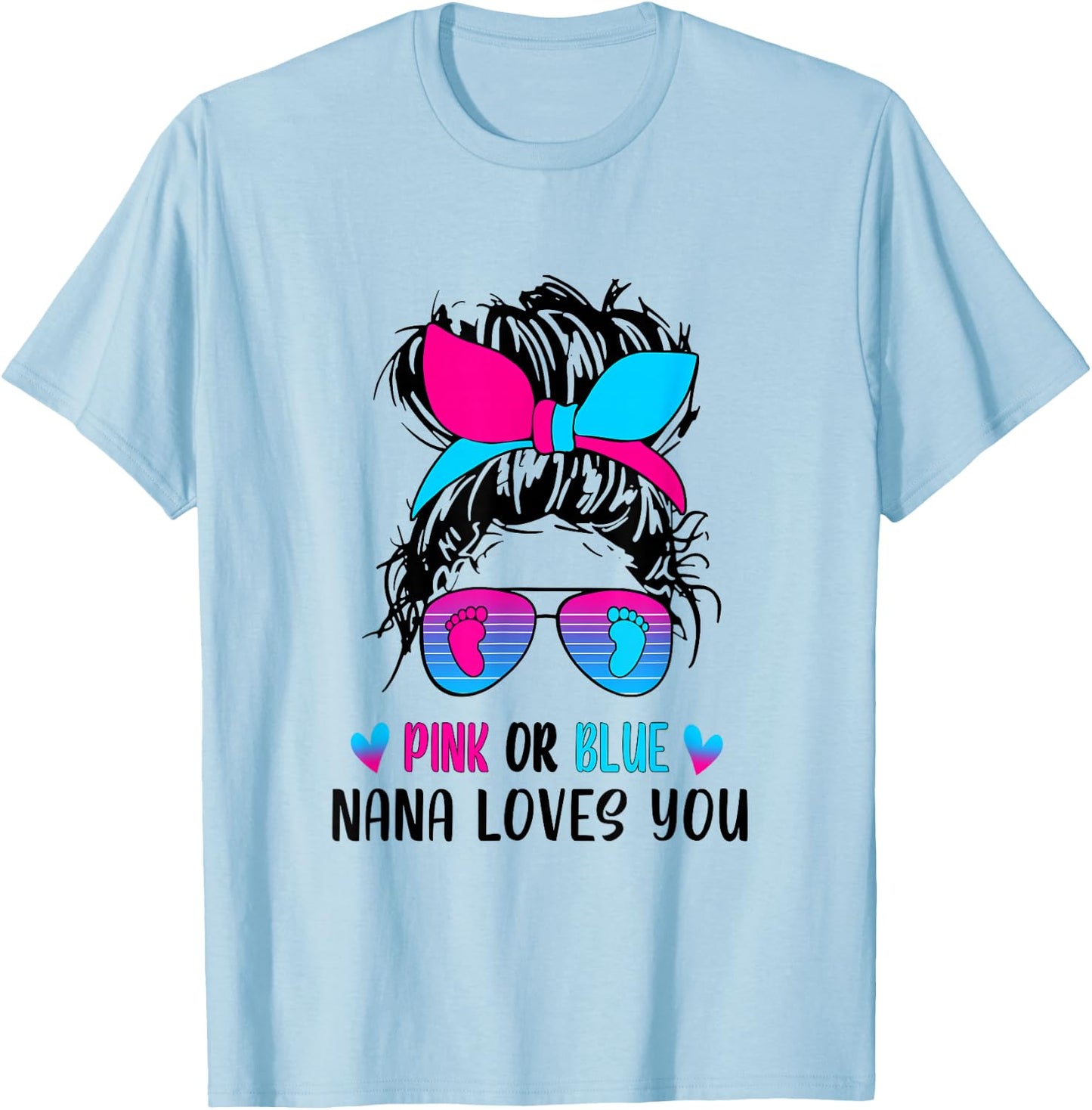 Messy Bun Pink or Blue Nana Loves You Gender Reveal Grandma T-Shirt - T-Shirt | Light Blue