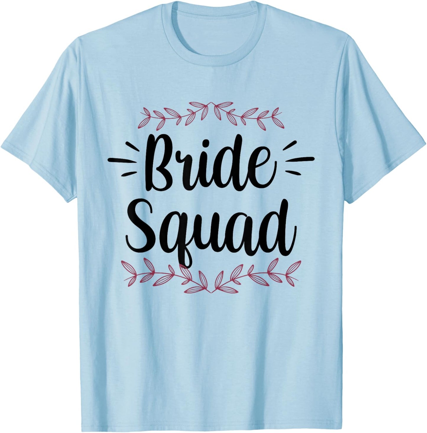 Bride Squad Party Wedding Bachelorette Cute T-Shirt - T-Shirt | Light Blue
