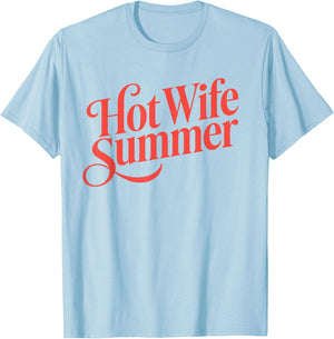 Hot Wife Summer T-Shirt - T-Shirt | Light Blue