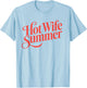 Hot Wife Summer T-Shirt - T-Shirt | Light Blue