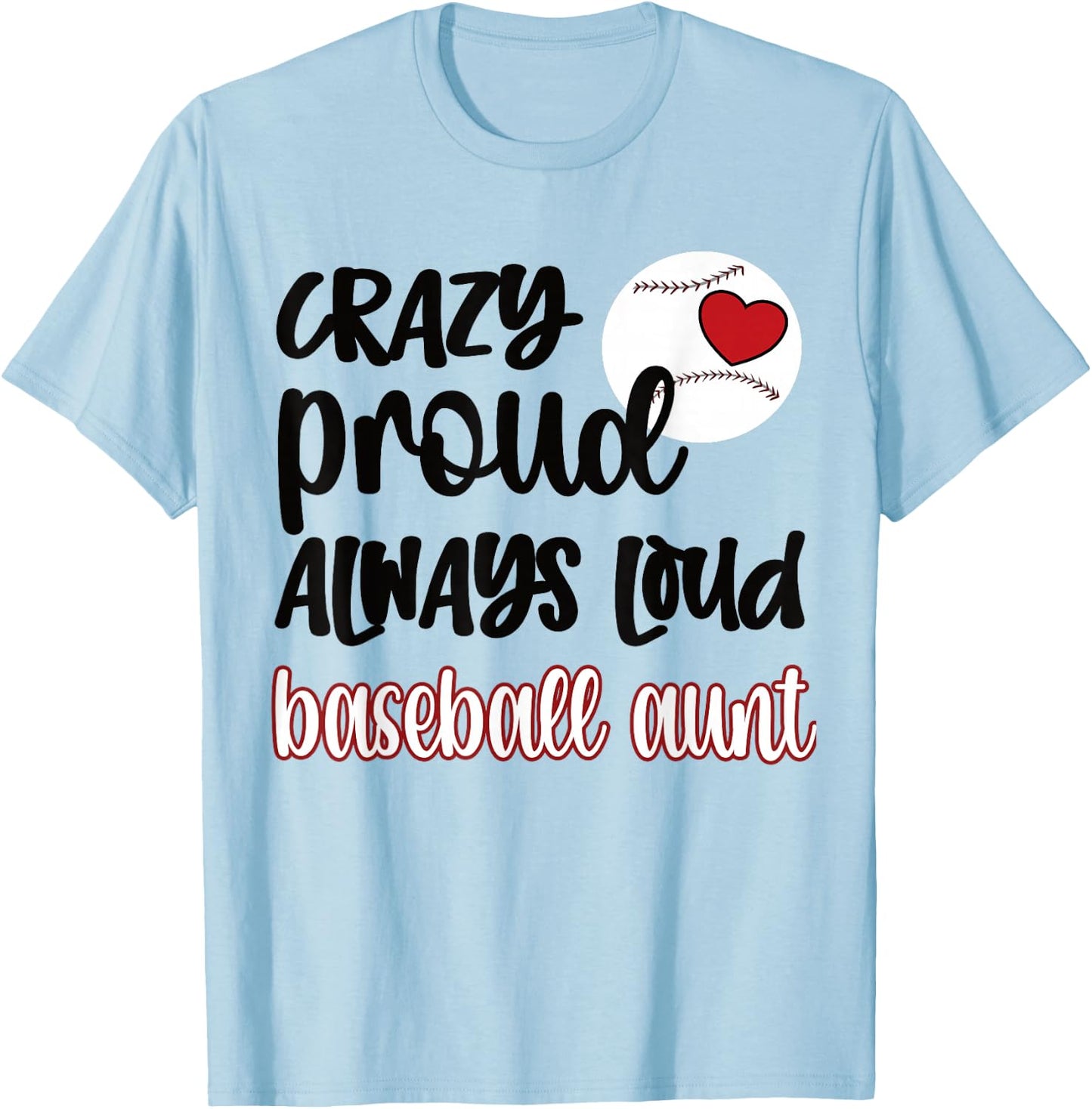 Crazy Proud Baseball Aunt Baseball Fan Baseball Auntie T-Shirt - T-Shirt | Light Blue