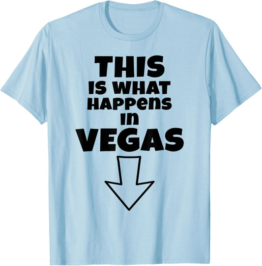 Funny This is What Happens in Vegas Down Arrow Vacation T-Shirt - T-Shirt | Light Blue