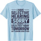 Selective Hearing Mode Activated Funny Sarcastic Humor T-Shirt - T-Shirt | Light Blue