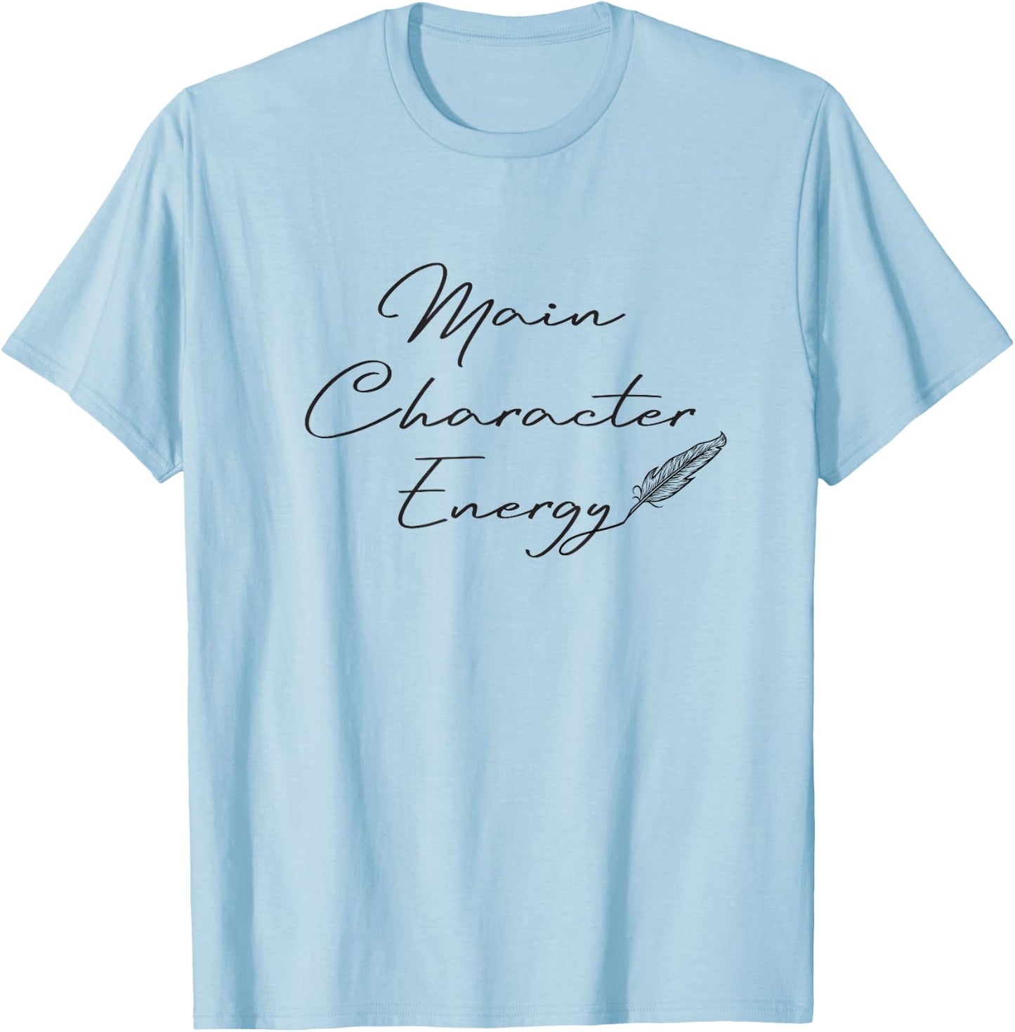 Main Character Energy Romance Book Reader Regency T-Shirt - T-Shirt | Light Blue