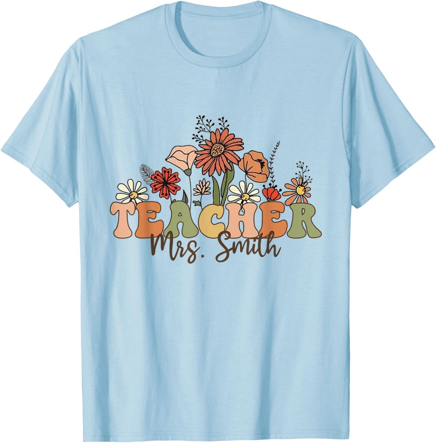 Personalized Name Teacher Mrs. Smith Back to School Custom T-Shirt - T-Shirt | Light Blue