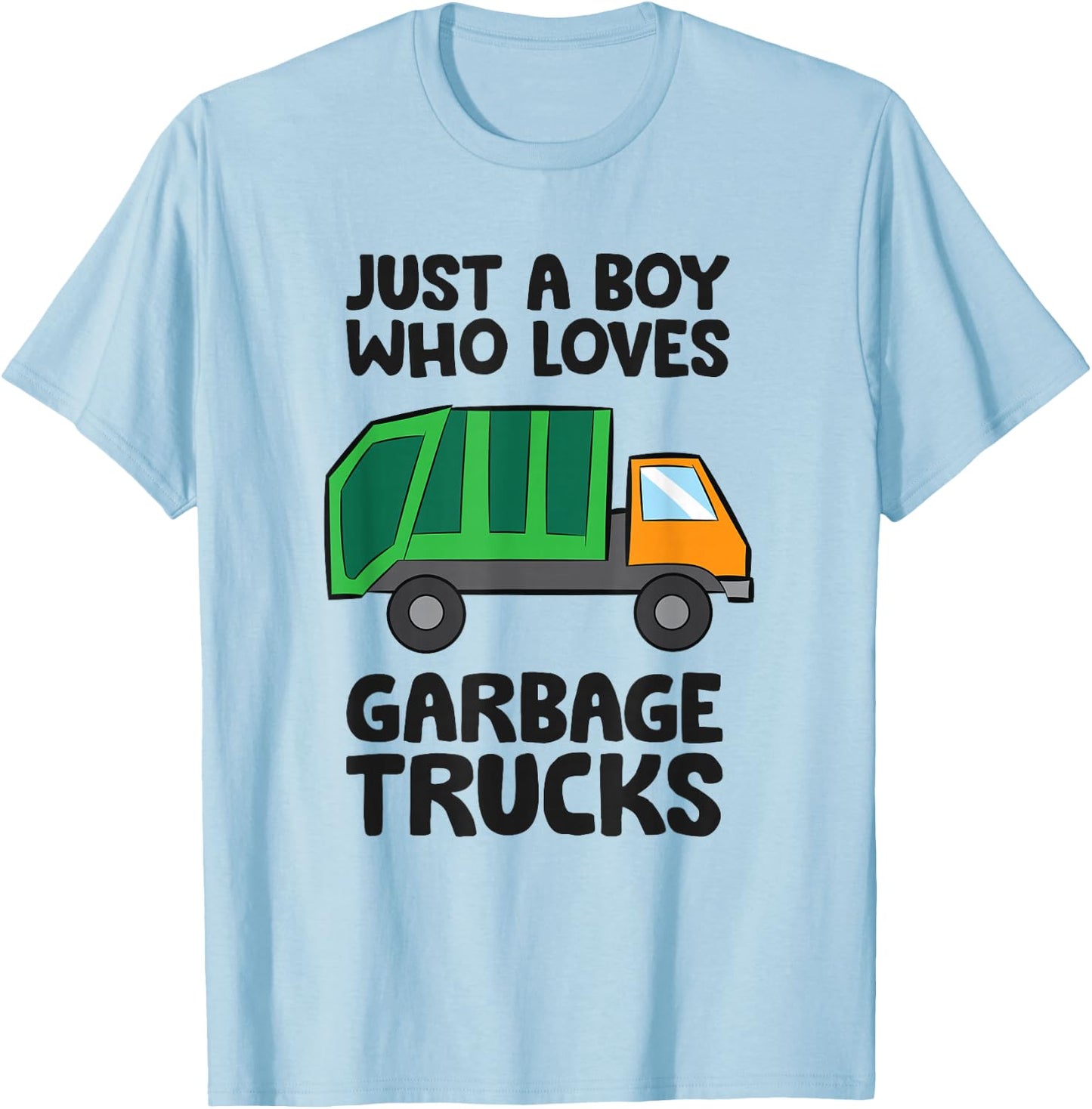 Just a Boy Who Loves Garbage Trucks T-Shirt - T-Shirt | Light Blue