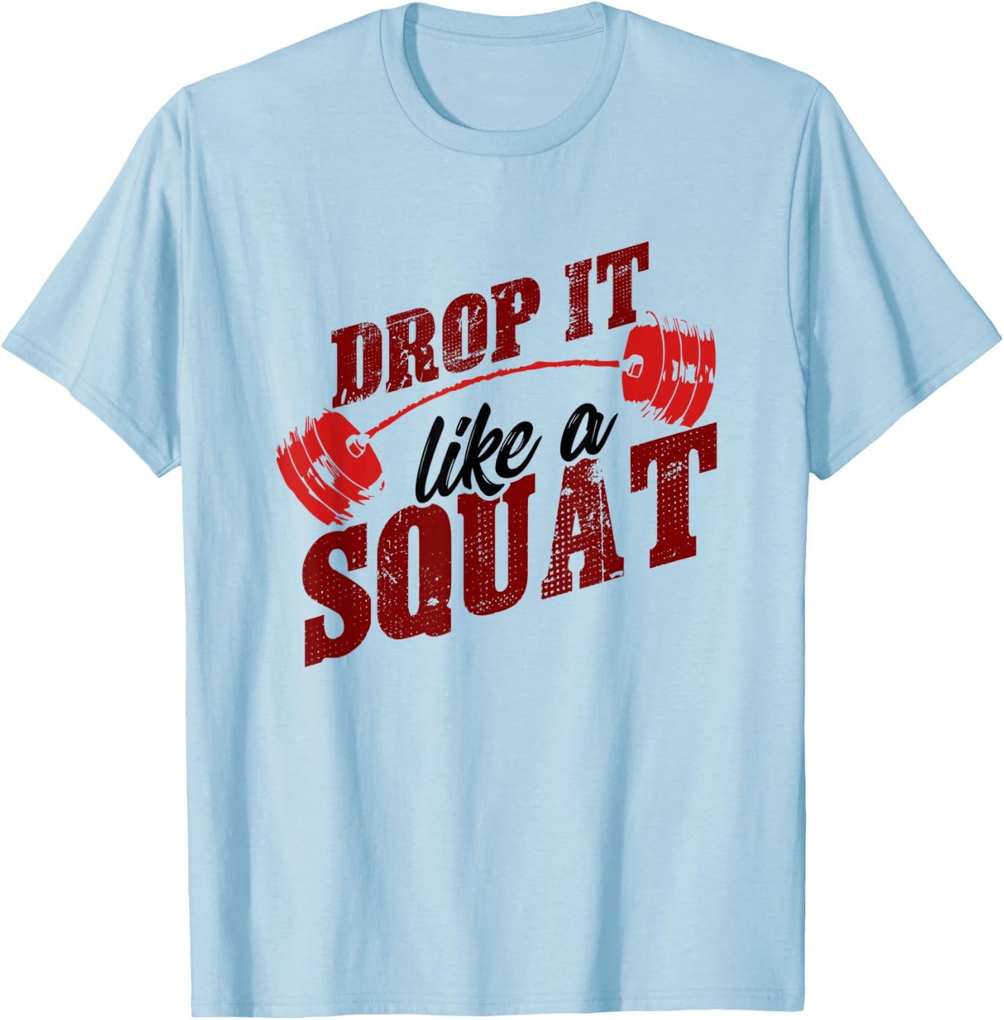 Drop It Like A Squat - Retro Weight Lifting Fitness Shirt T-Shirt - T-Shirt | Light Blue