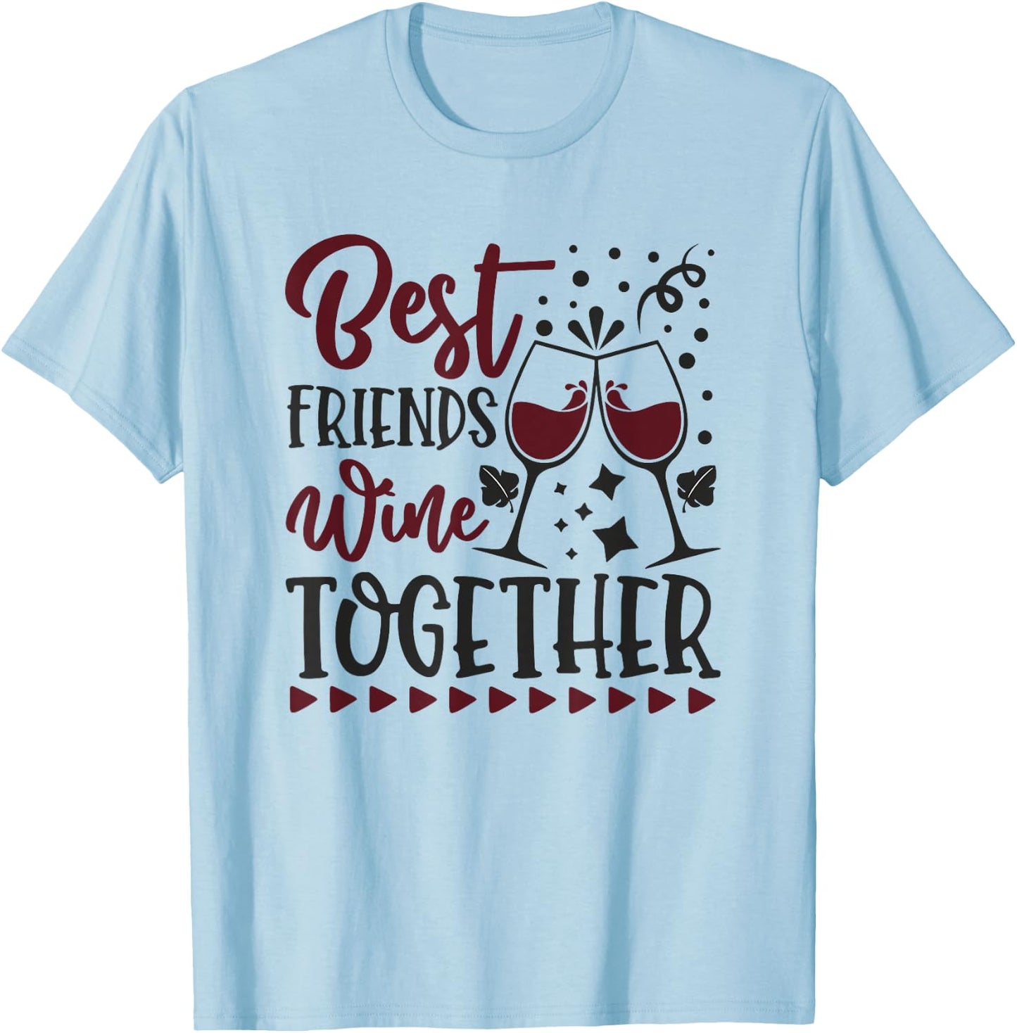 Best Friends Wine Together BFF Drinking Wine T-Shirt - T-Shirt | Light Blue
