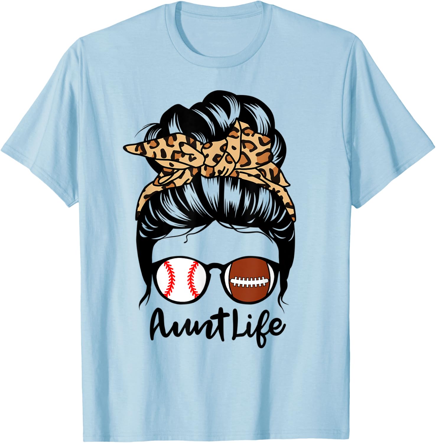Aunt Life Messy Bun Hair Funny Football Baseball Player Aunt T-Shirt - T-Shirt | Light Blue