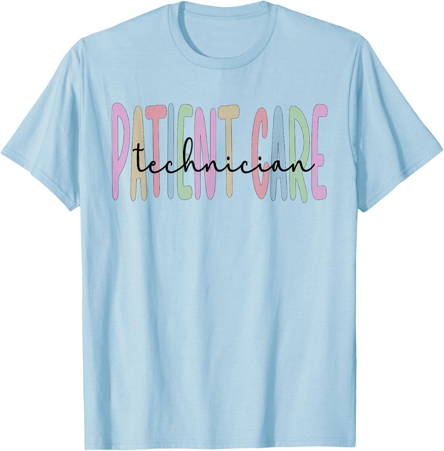 Patient Care Tech Patient Care Technician T-Shirt - T-Shirt | Light Blue