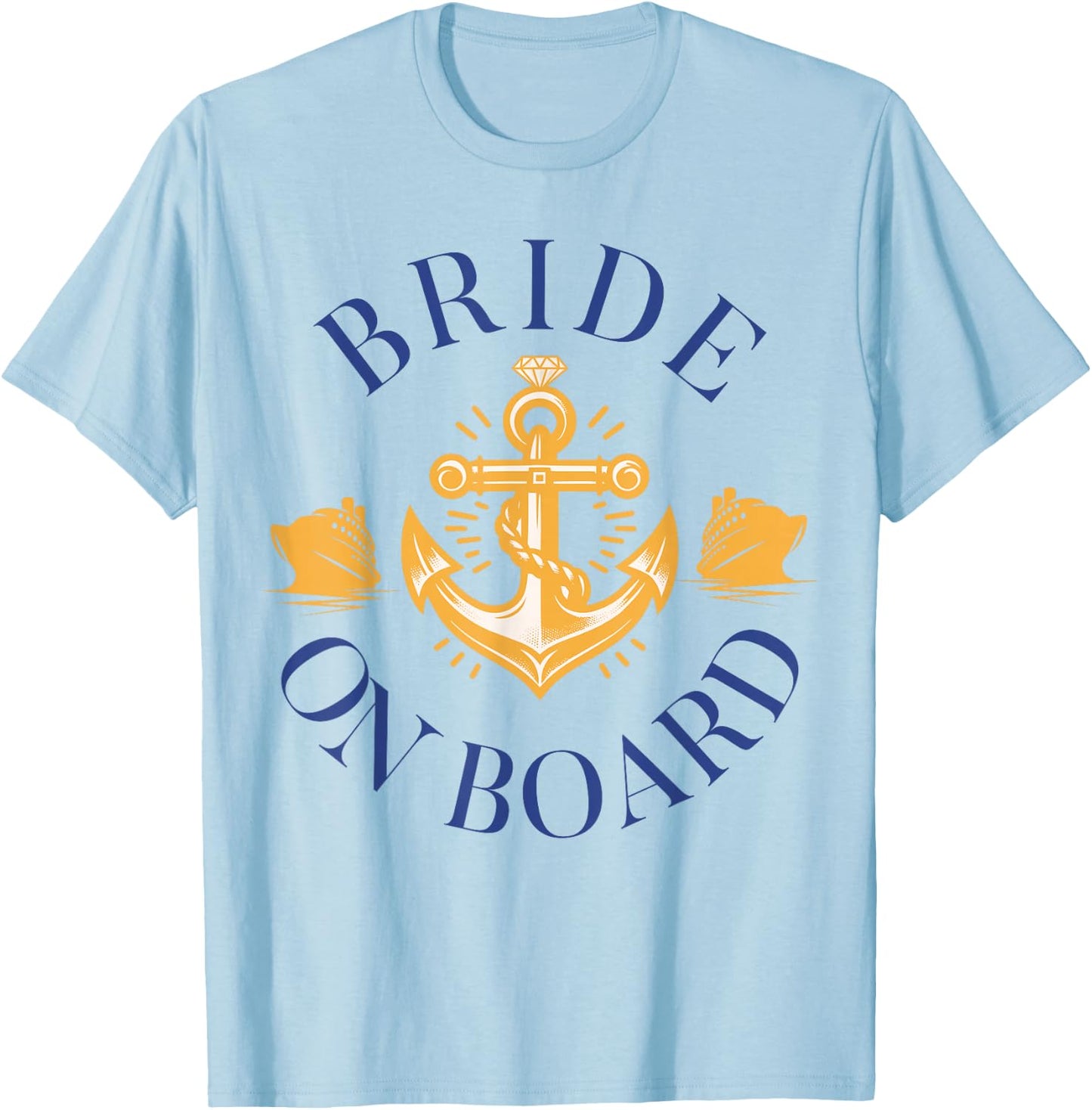 Bride on Board Nautical Cruise Nauti Bachelorette Party T-Shirt - T-Shirt | Light Blue