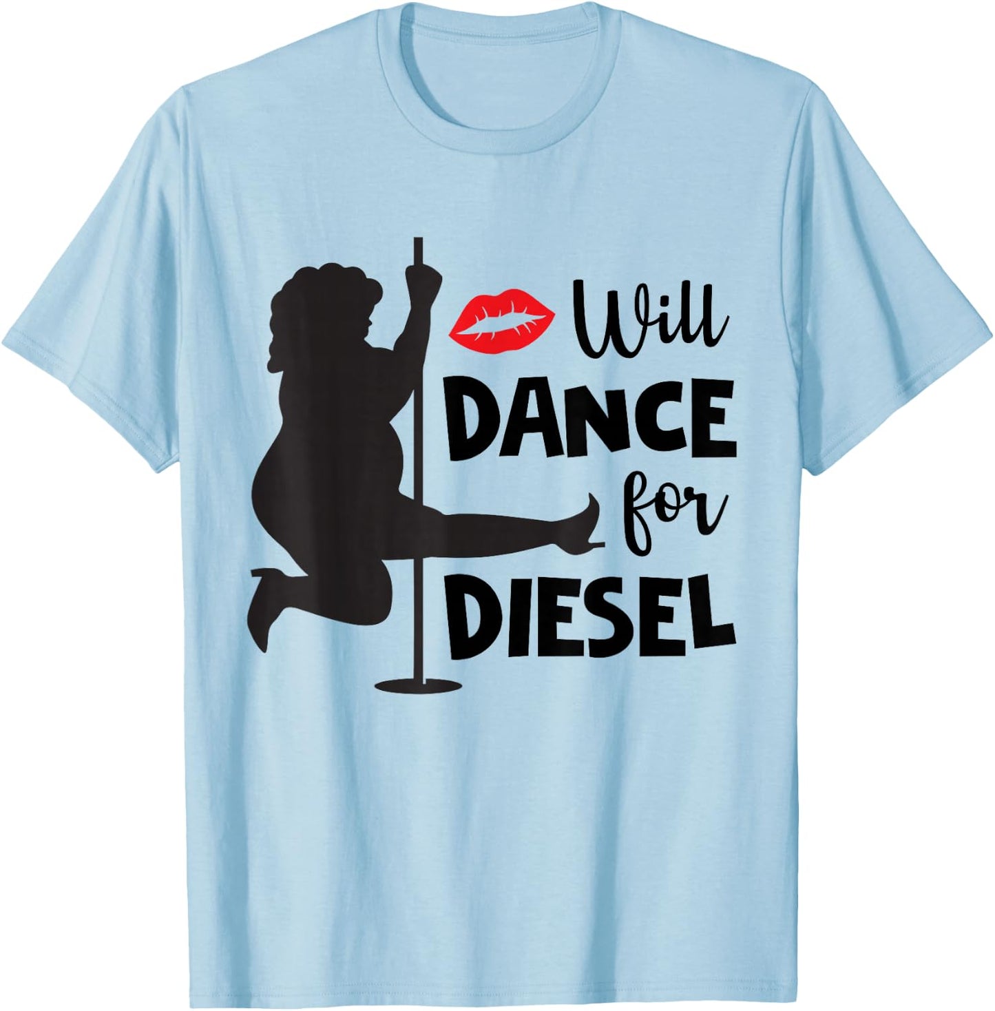 Will Dance For Diesel Funny Gas Prices Inflation T-Shirt - T-Shirt | Light Blue