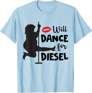 Will Dance For Diesel Funny Gas Prices Inflation T-Shirt - T-Shirt | Light Blue