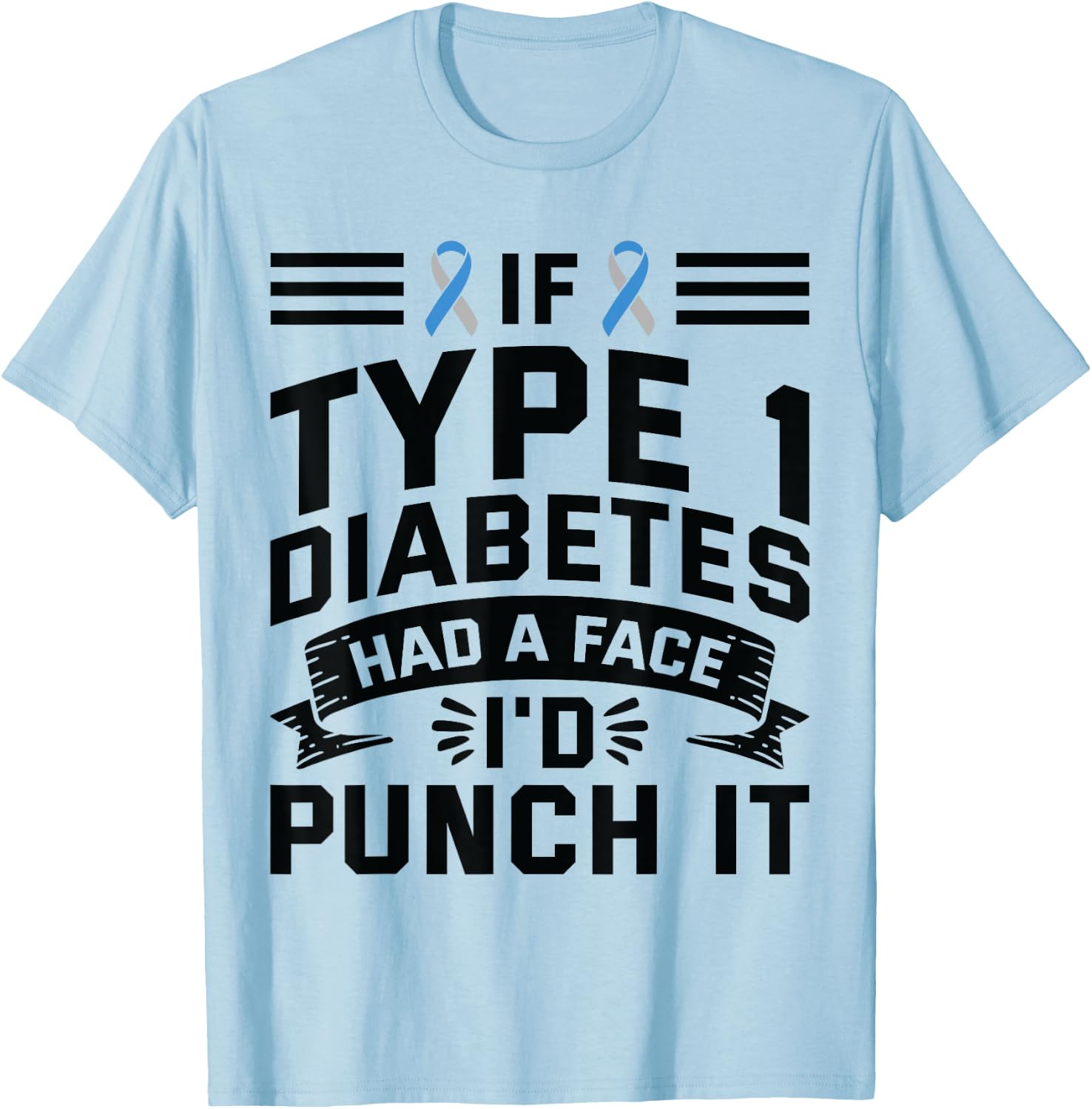If Diabetes Had Face Punch It - Type 1 Diabetes Awareness T-Shirt - T-Shirt | Light Blue