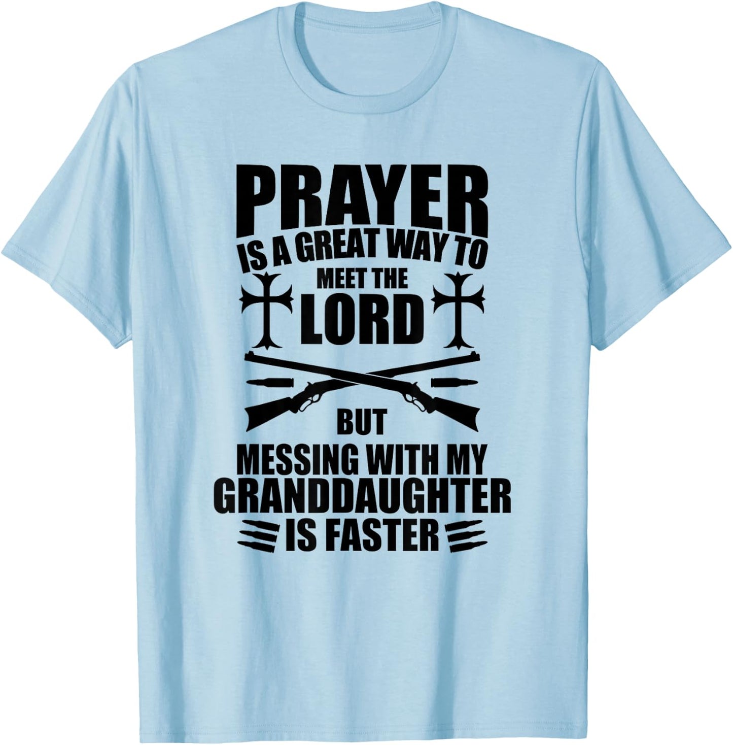 Don't Mess with My Granddaughter Gun Funny for Papa T-Shirt - T-Shirt | Light Blue