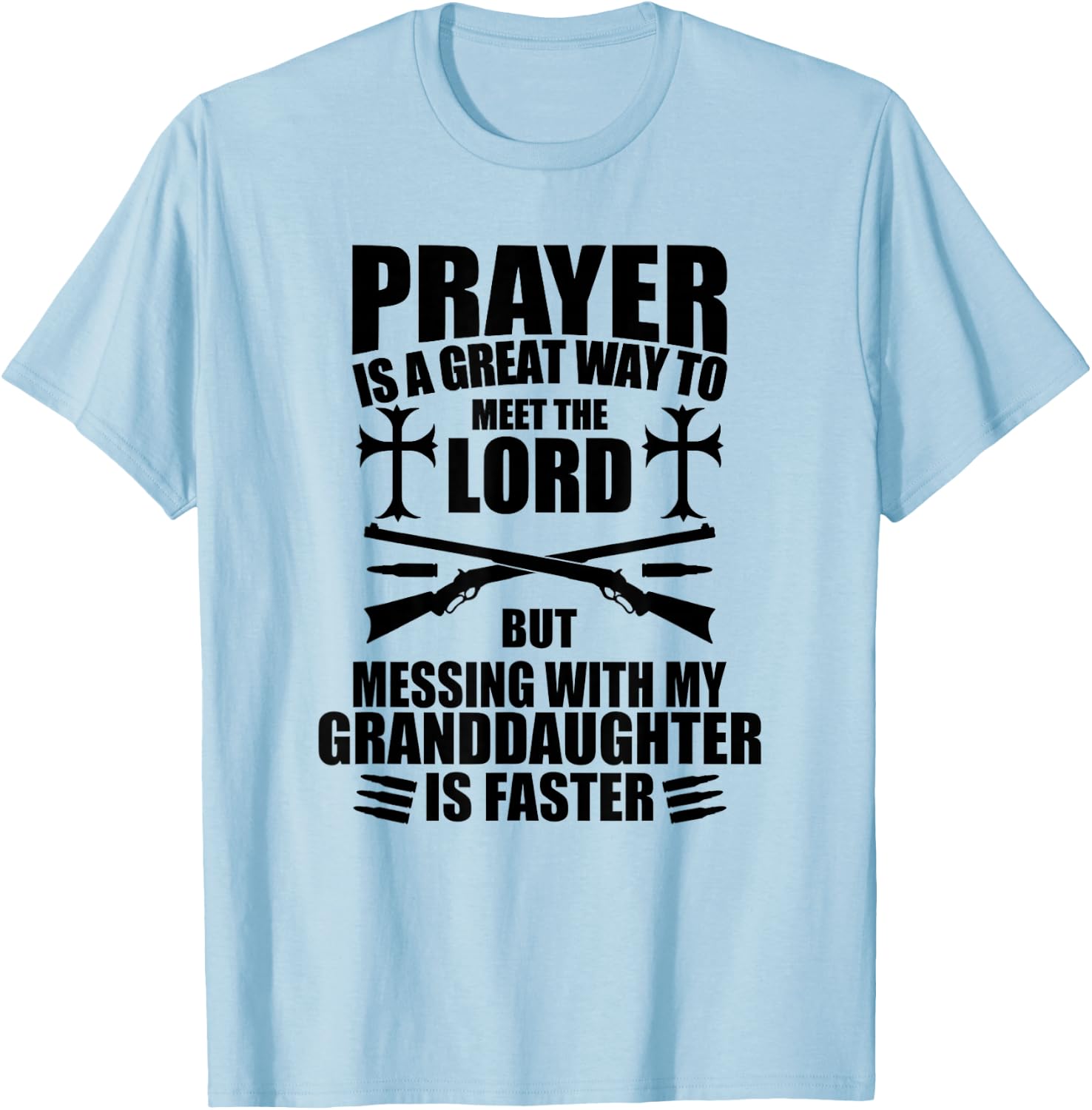 Don't Mess with My Granddaughter Gun Funny for Papa T-Shirt - T-Shirt | Light Blue
