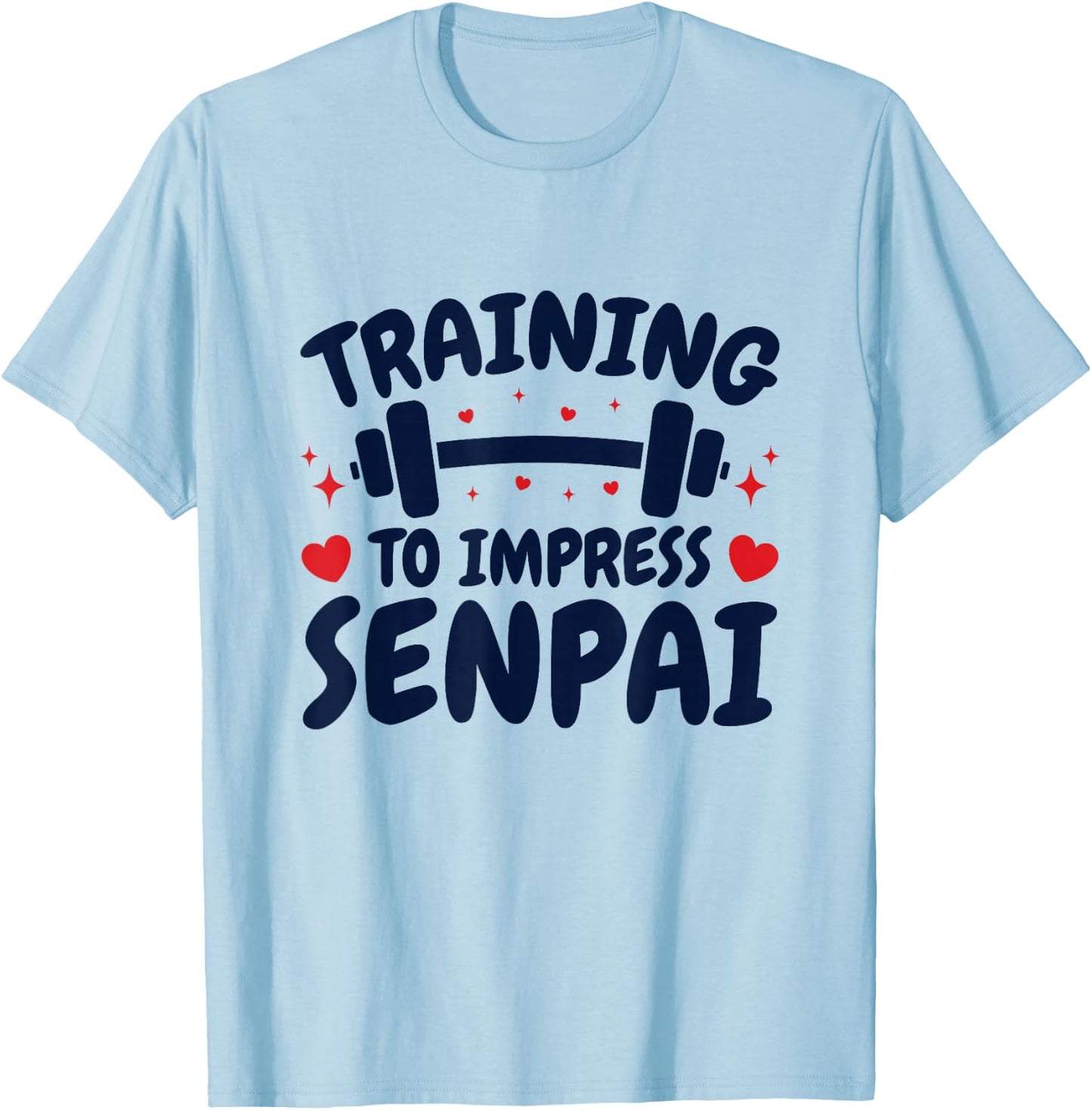 Training to Impress Senpai Anime Workout T-Shirt - T-Shirt | Light Blue