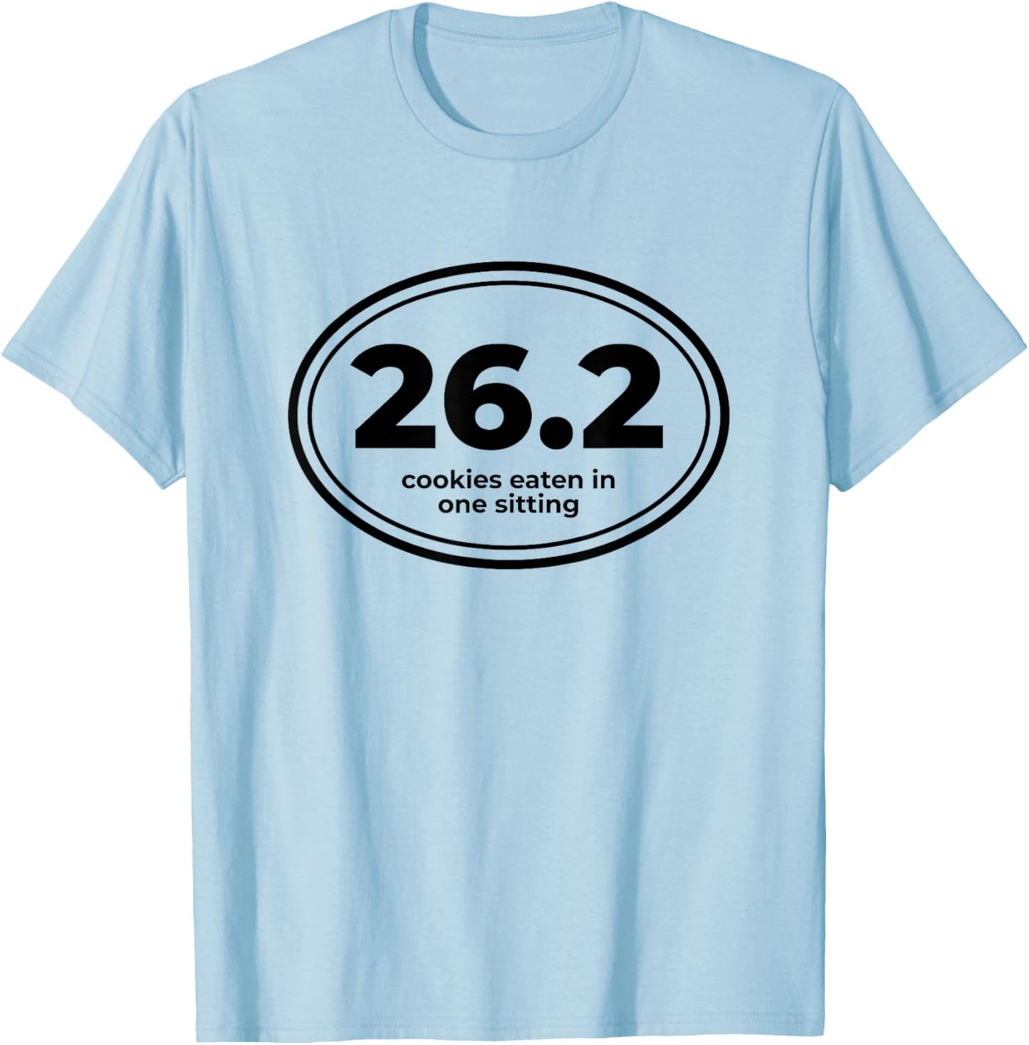 Runner 26.2 Cookies Eaten In One Sitting Workout T-Shirt - T-Shirt | Light Blue